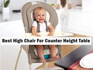 10 Best High Chair For Counter Height Table | (2022 Updated)