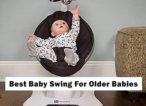 7 Best Baby Swing for Older Babies 2023 (For big and Tall Baby)