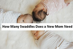 How Many Swaddles Do You Need?