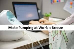 10 Tips to Make Pumping at Work a Breeze