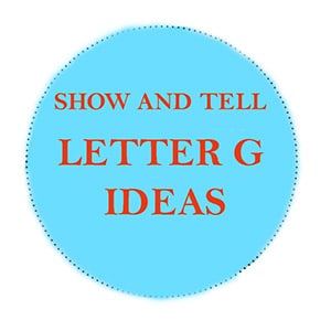 Show and Tell Letter G (70 Ideas) - 2023 Guide