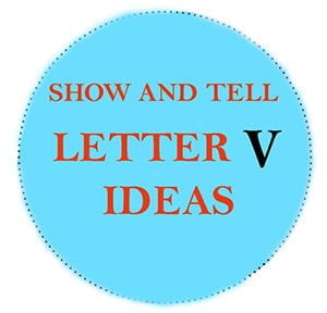 Show and Tell Letter V (84 Ideas) - 2022 Guide