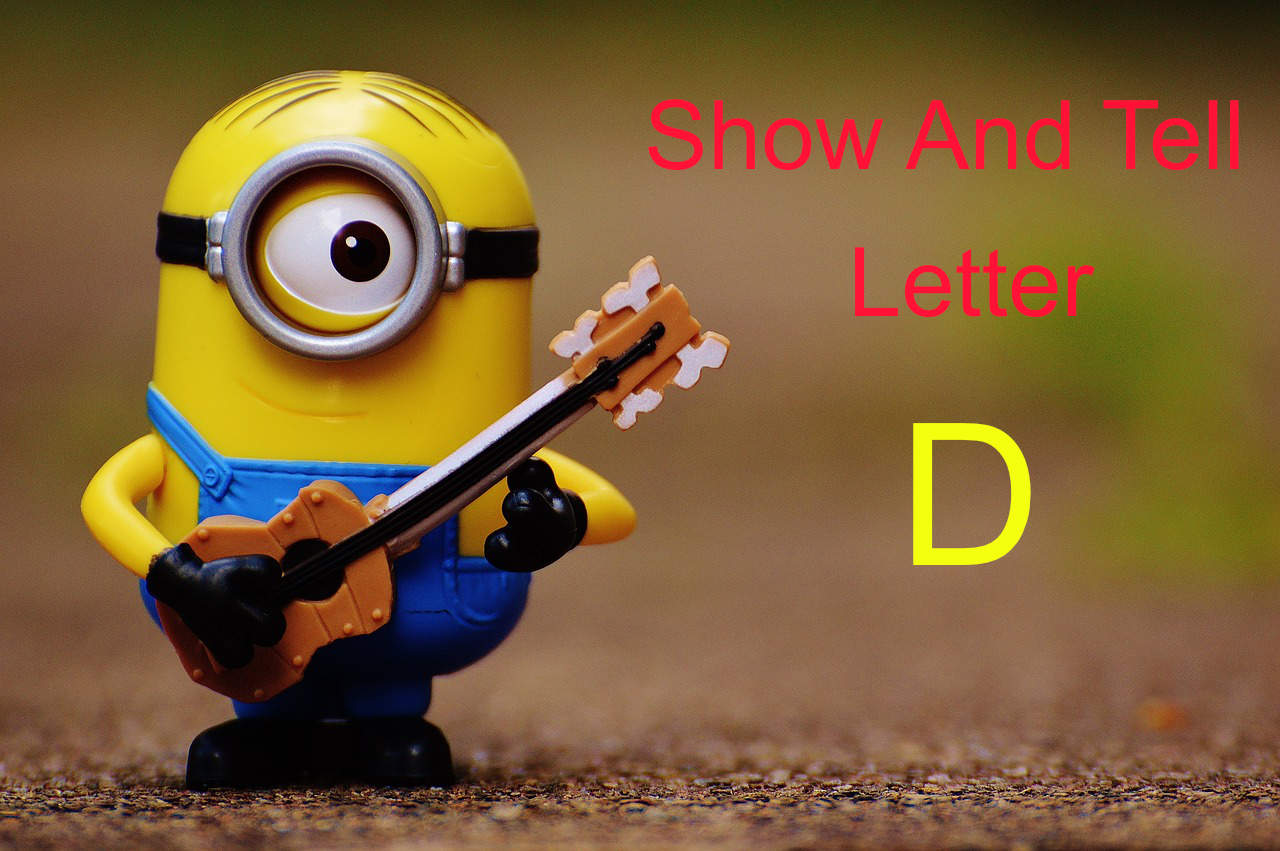 show and tell letter D