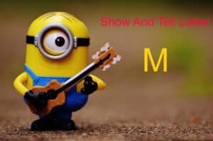 show and tell letter M